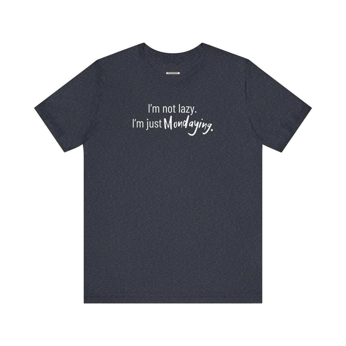 I'm Not Lazy. I'm Just Mondaying Graphic T-Shirt product image 10