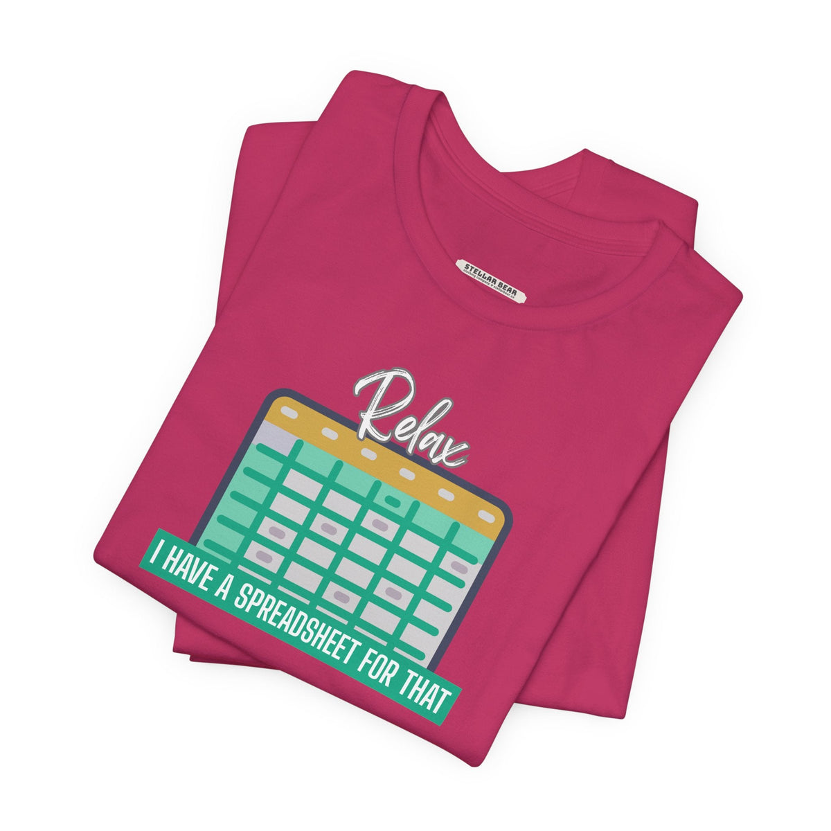 Relax, I Have a Spreadsheet for That Graphic T-Shirt product image 5