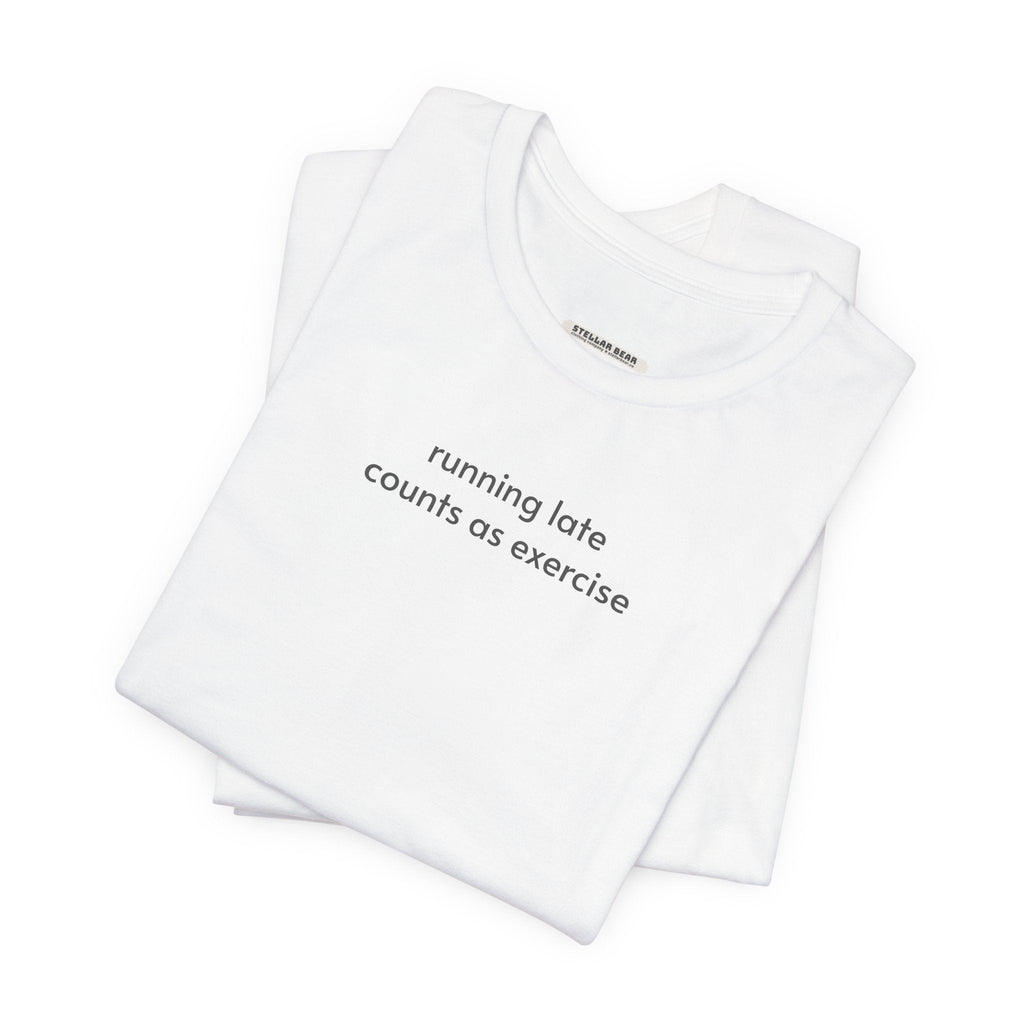 Running Late Counts as Exercise Minimalist Style T-Shirt product image 7