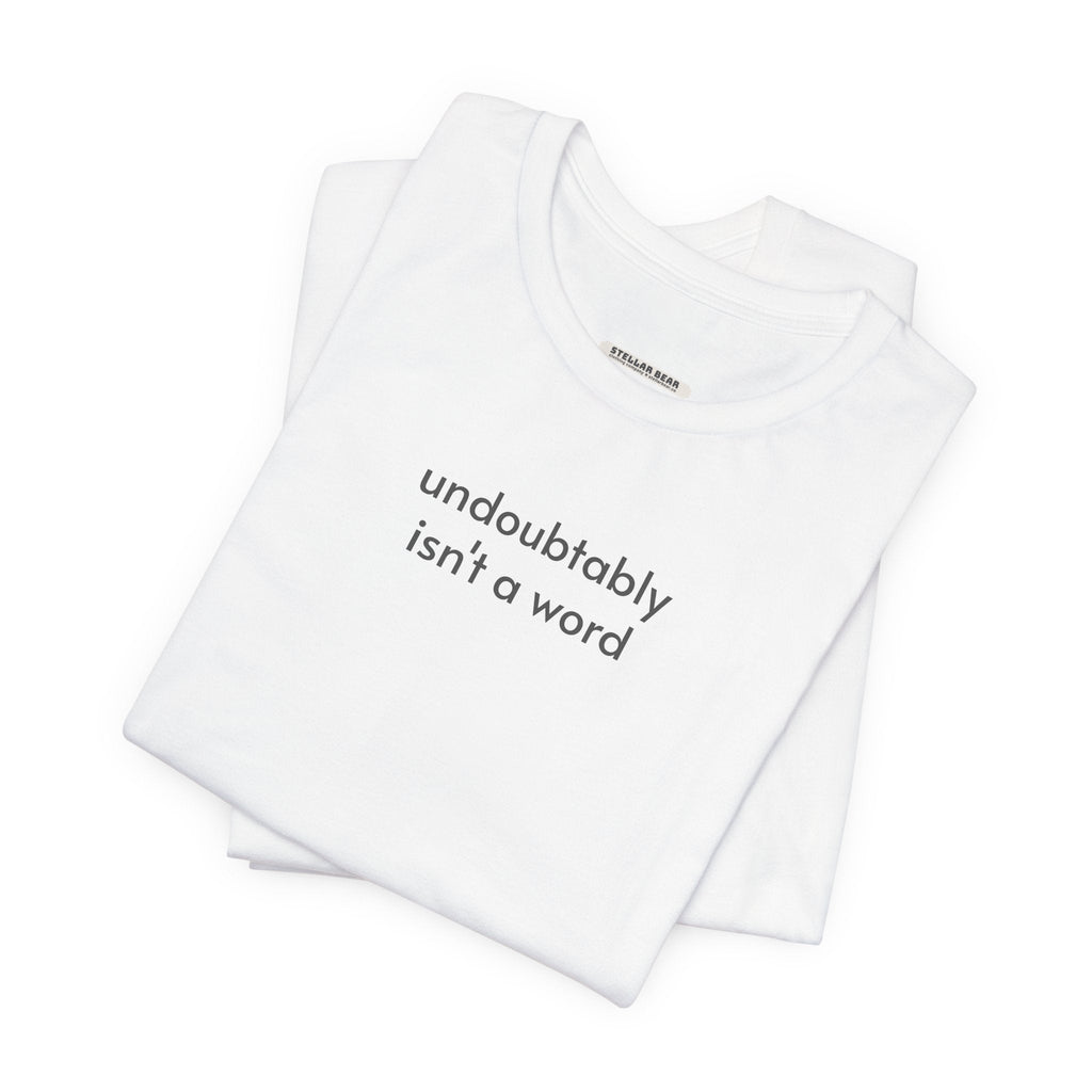Undoubtably Isn't a Word Minimalist Style T-Shirt product image 5