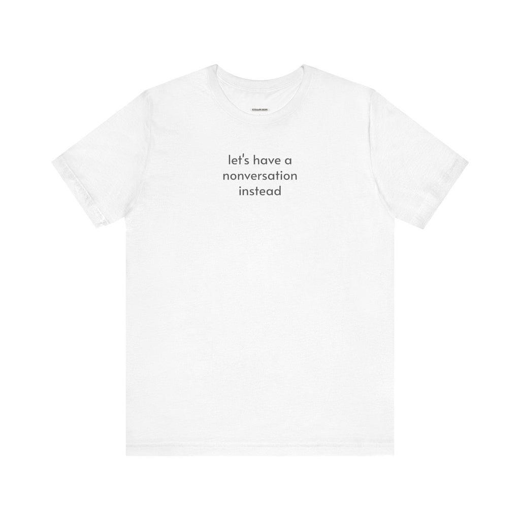 Let's Have a Nonversation Instead Minimalist Style T-Shirt product image 11