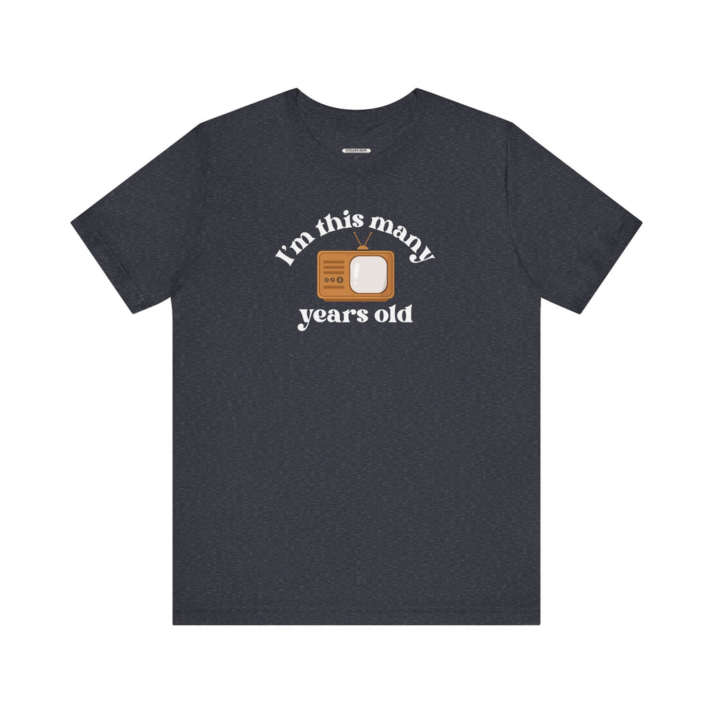 I'm This Many Years Old (TV) Graphic T-Shirt product image 12