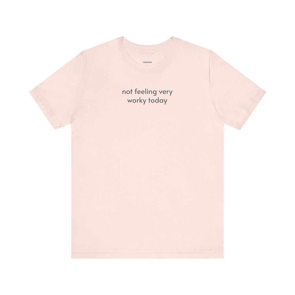 Not Feeling Very Worky Today T-Shirt product image 13