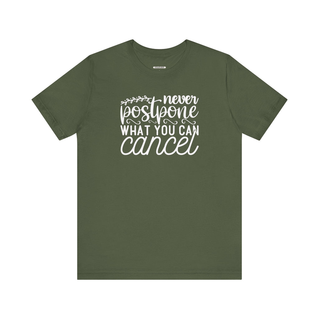 Never Postpone What You Can Cancel Graphic T-Shirt product image 7