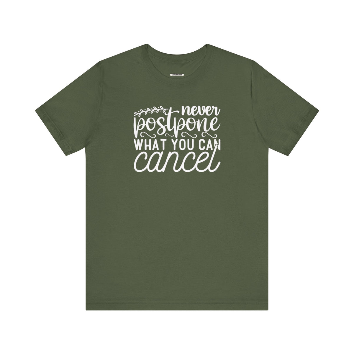 Never Postpone What You Can Cancel Graphic T-Shirt product image 7
