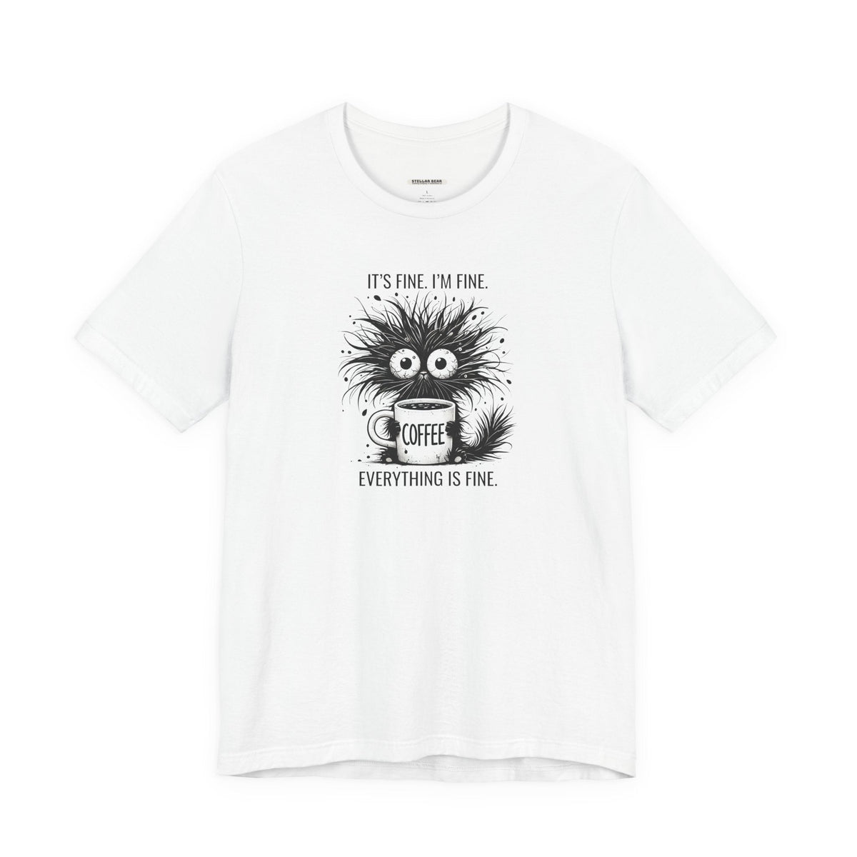 It's Fine. I'm Everything is Graphic T-Shirt product image 15