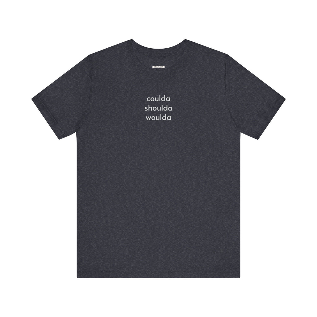 Coulda Shoulda Woulda T-Shirt product image 15