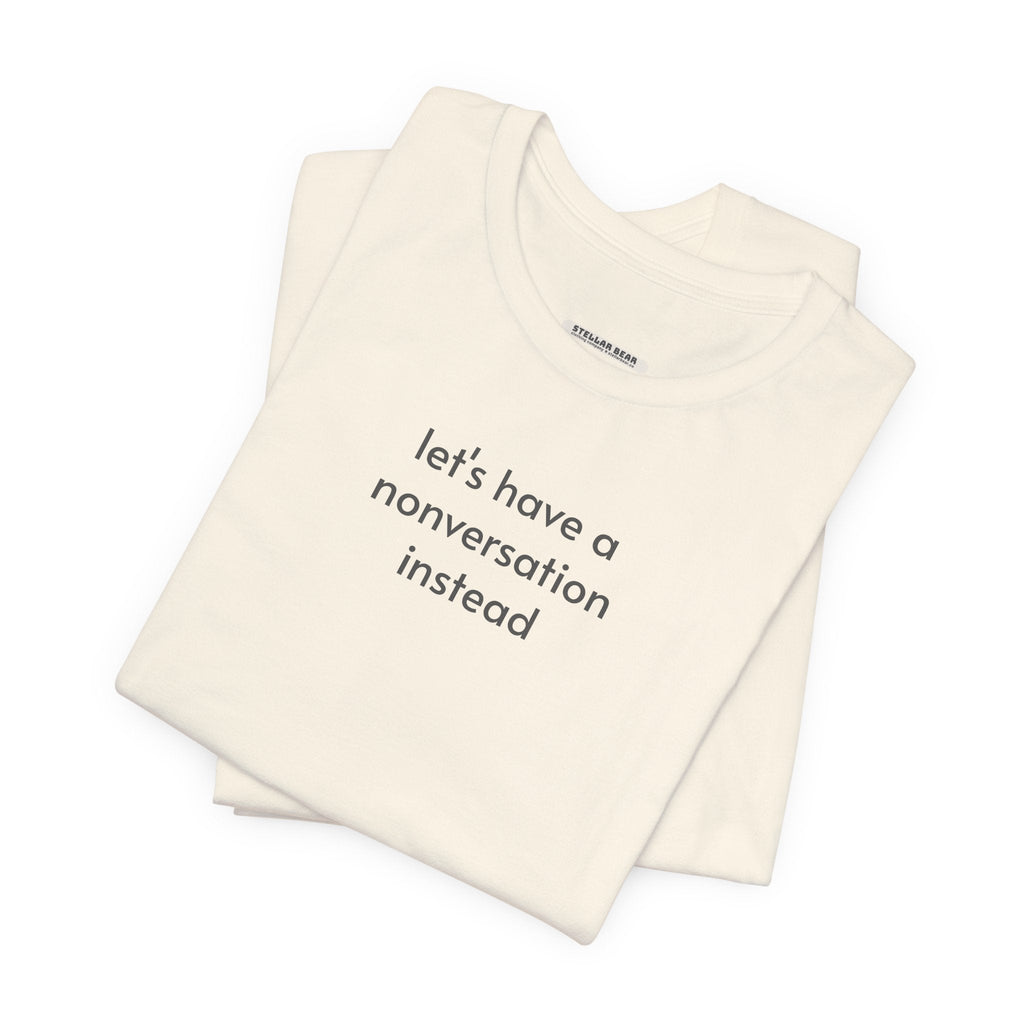 Let's Have a Nonversation Instead Minimalist Style T-Shirt product image 3