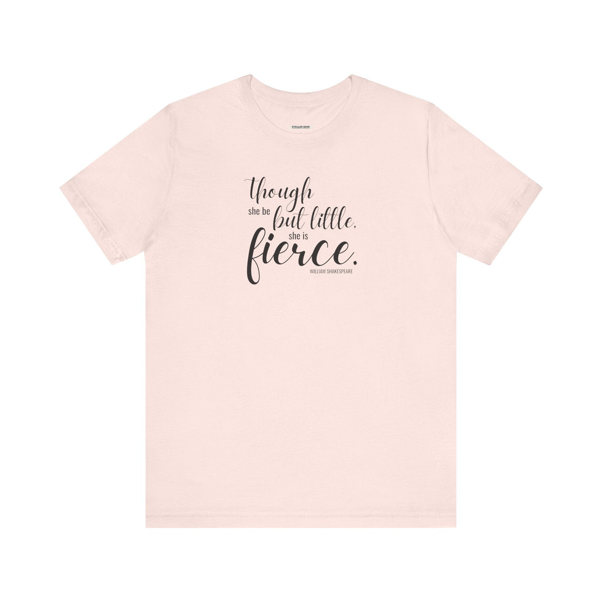 Though She Be But Little Is Fierce Quote T-Shirt (William product image 9
