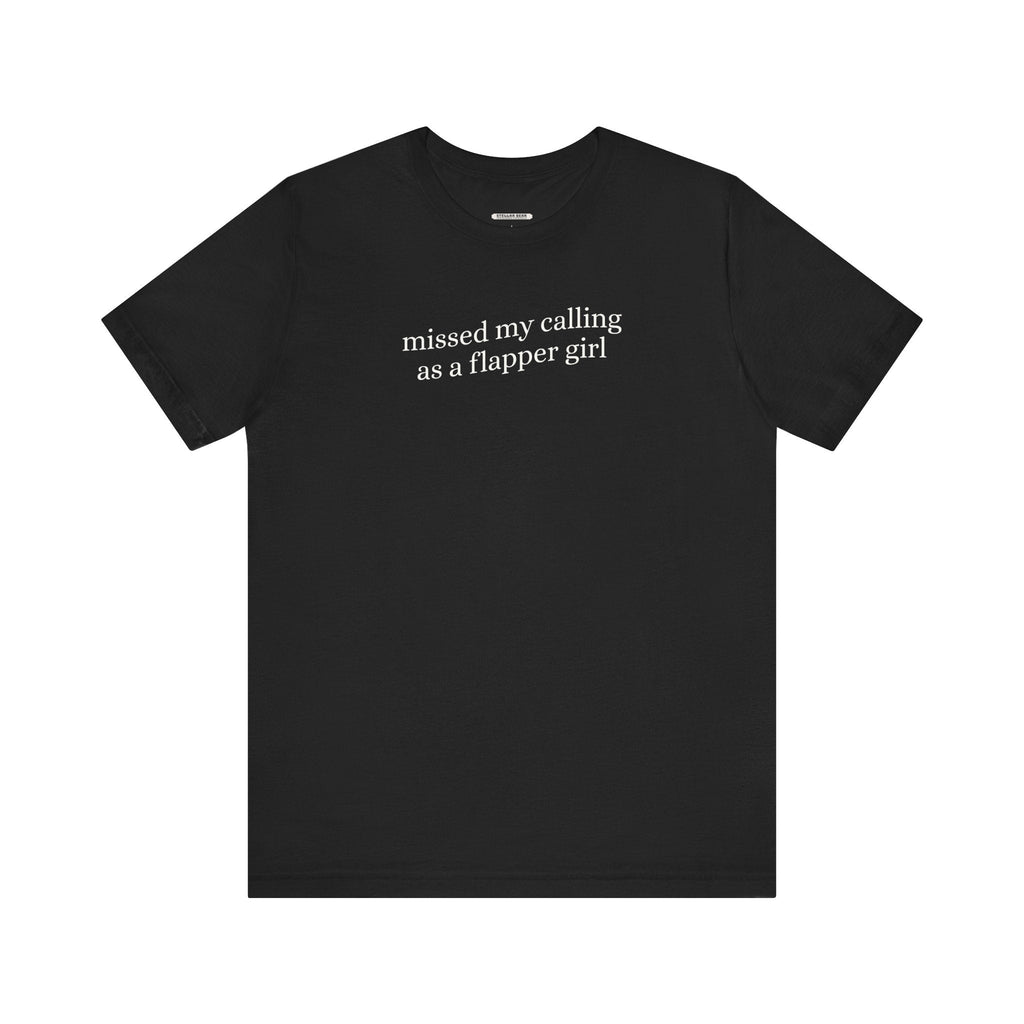 Missed My Calling as a Flapper Girl Minimalist Style T-Shirt product image 9