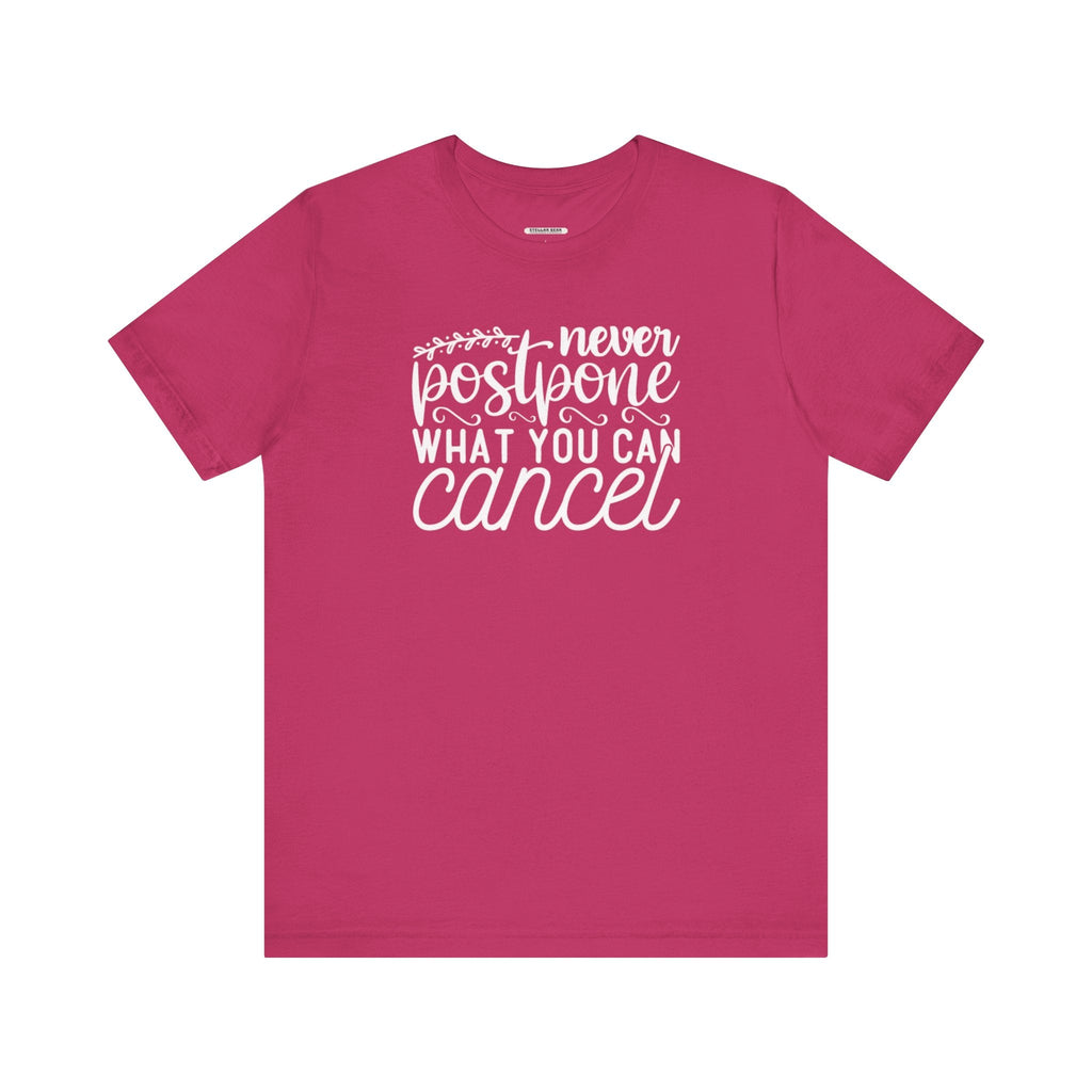 Never Postpone What You Can Cancel Graphic T-Shirt product image 8