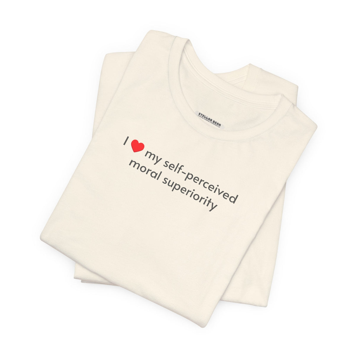 I Love My Self-Perceived Moral Superiority Minimalist Style product image 4