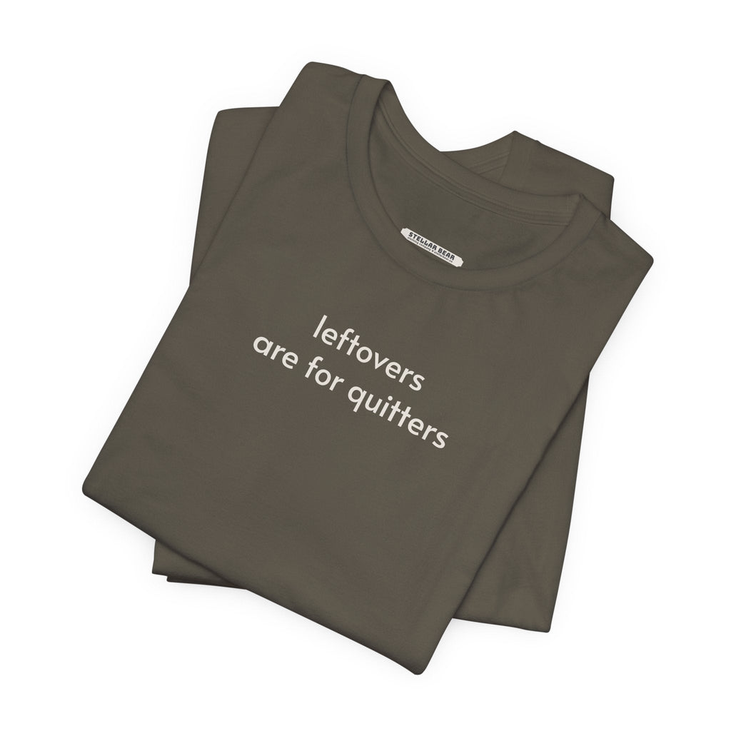 Leftovers are for Quitters Minimalist Style T-Shirt product image 1