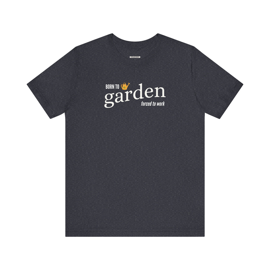 Born to Garden Forced to Work Graphic T-Shirt product image 6