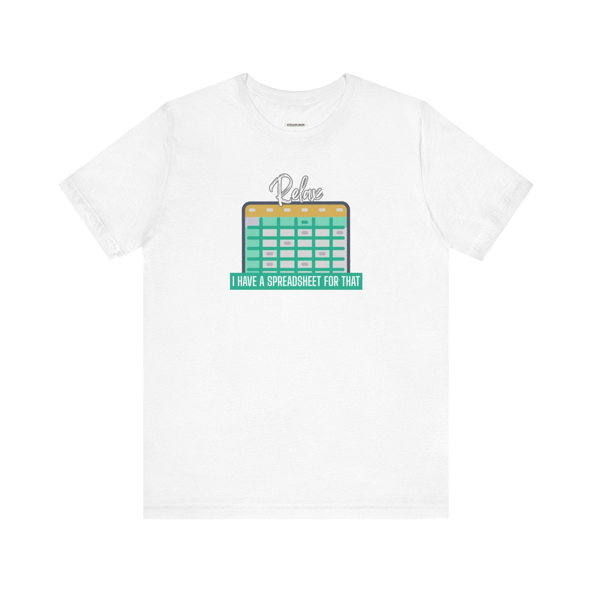Relax, I Have a Spreadsheet for That Graphic T-Shirt product image 15
