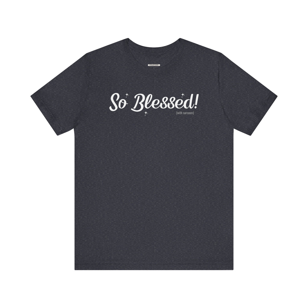 So Blessed! (With Sarcasm) Graphic T-Shirt product image 5
