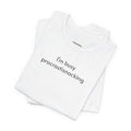 I'm Busy Procrastisnacking Minimalist Style T-Shirt product image 1