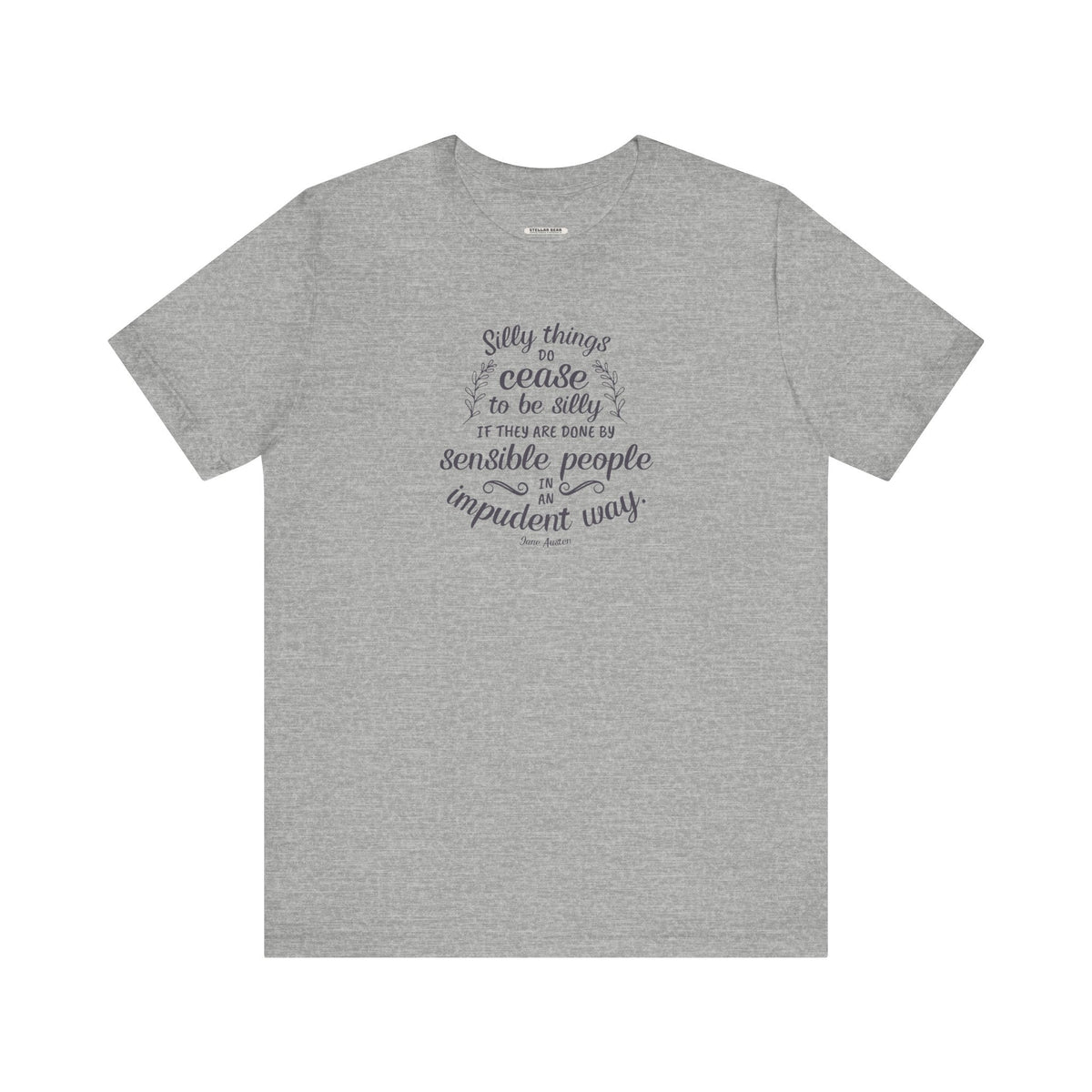 Silly Things Do Cease to Be Quote T-Shirt (Jane Austen) product image 10