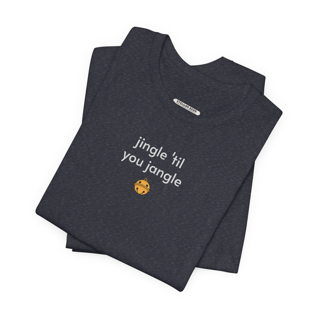 Jingle 'Til You Jangle Minimalist Style T-Shirt product image 3