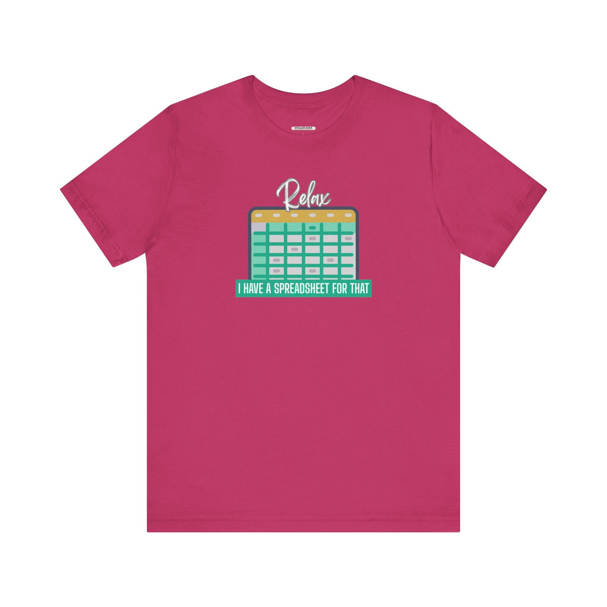 Relax, I Have a Spreadsheet for That Graphic T-Shirt product image 14