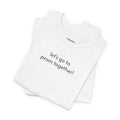 Let's Go to Prom Together T-Shirt for Promposal product image 1