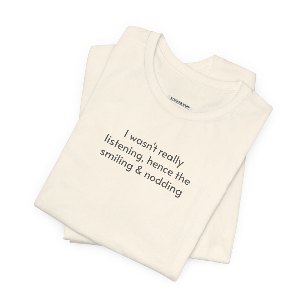 I Wasn't Really Listening Minimalist Style T-Shirt product image 4