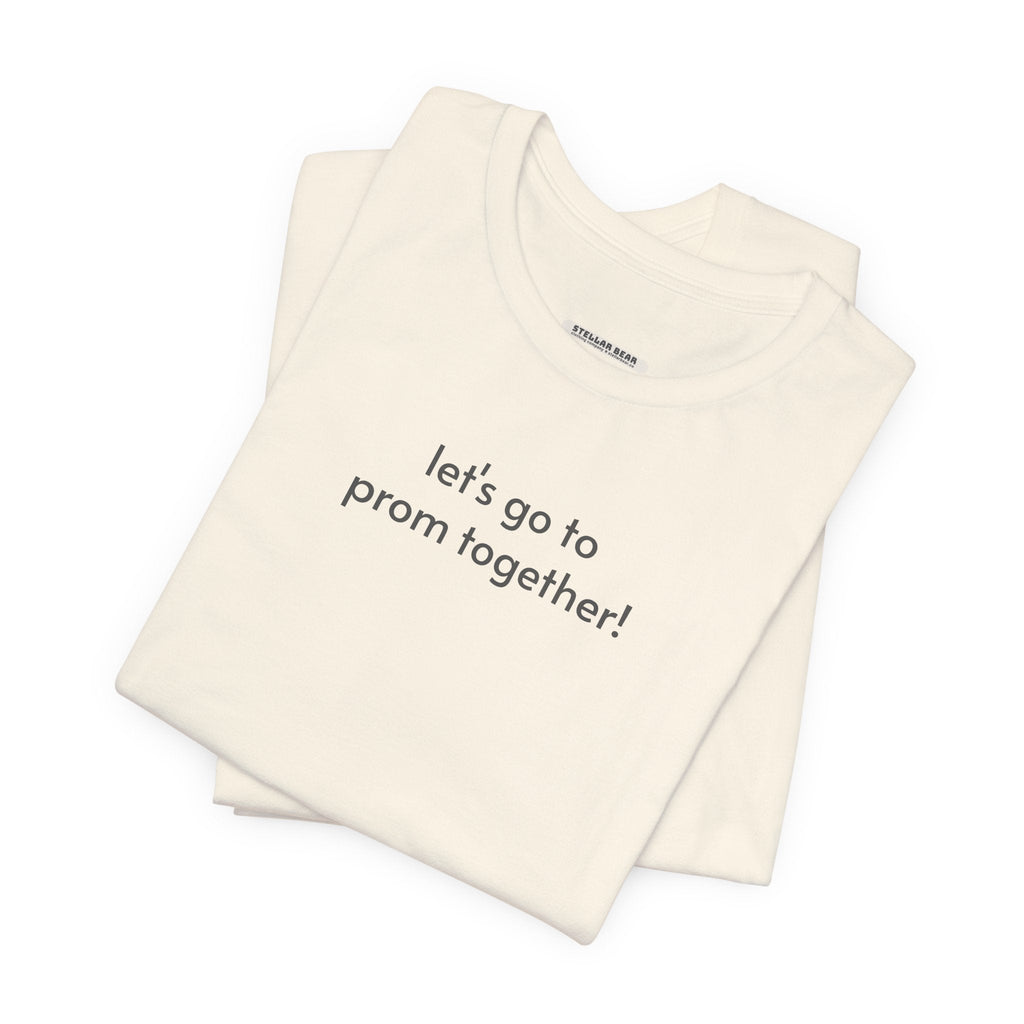 Let's Go to Prom Together T-Shirt for Promposal product image 5
