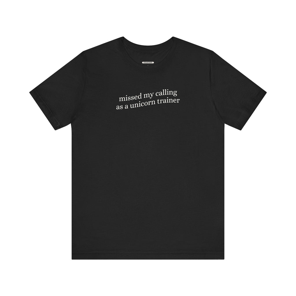 Missed My Calling as a Unicorn Trainer Minimalist Style product image 10