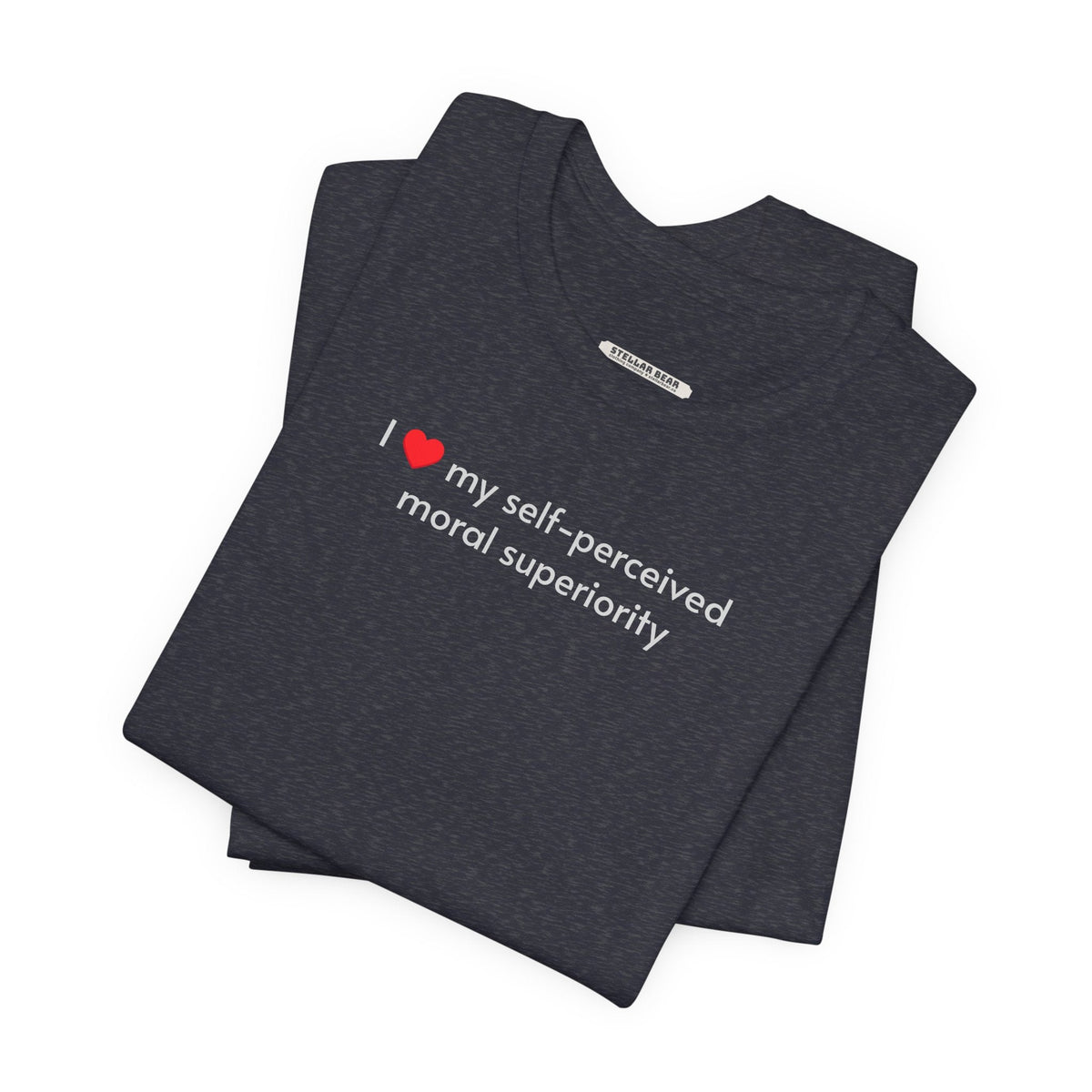 I Love My Self-Perceived Moral Superiority Minimalist Style product image 2