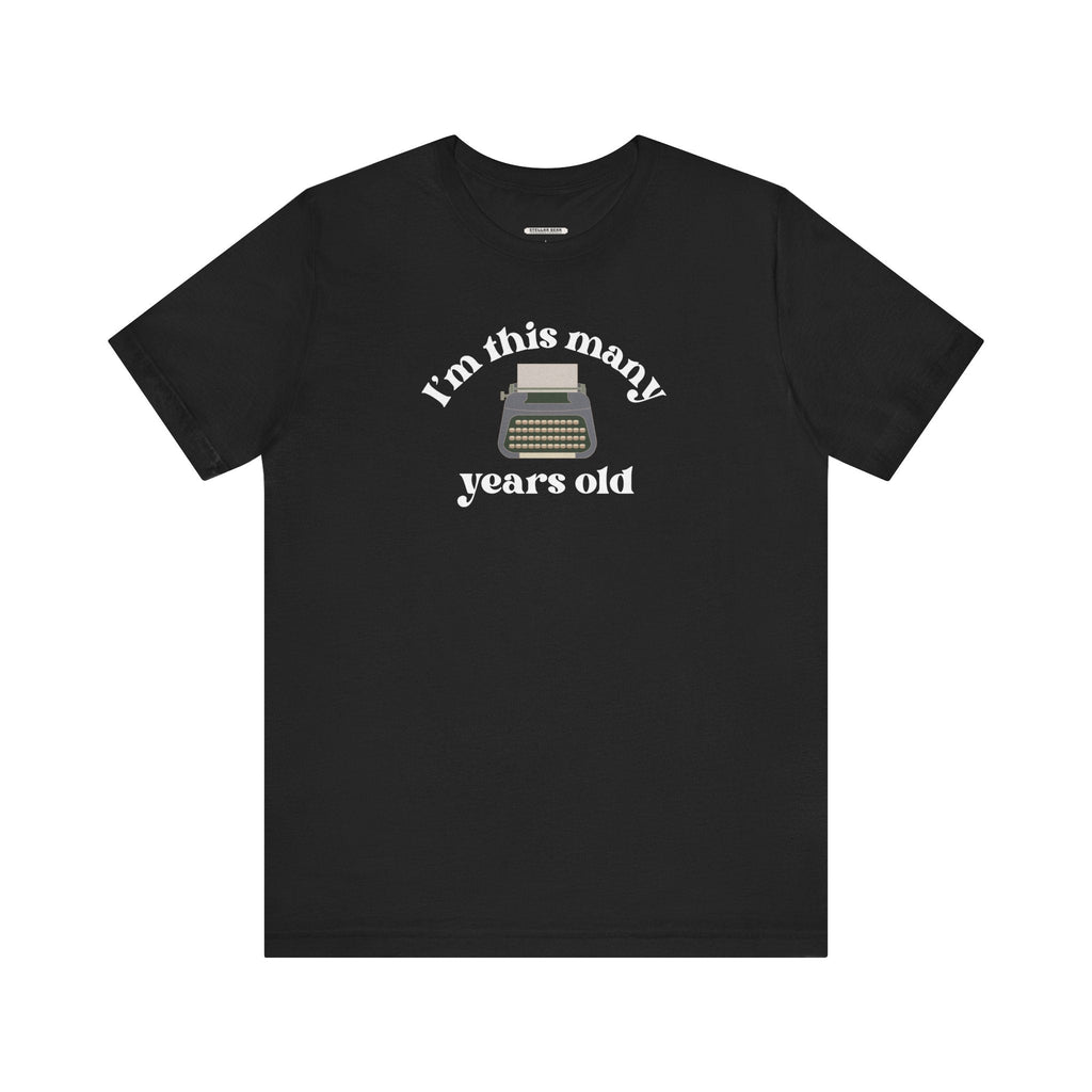 I'm This Many Years Old (Typewriter) Graphic T-Shirt product image 9