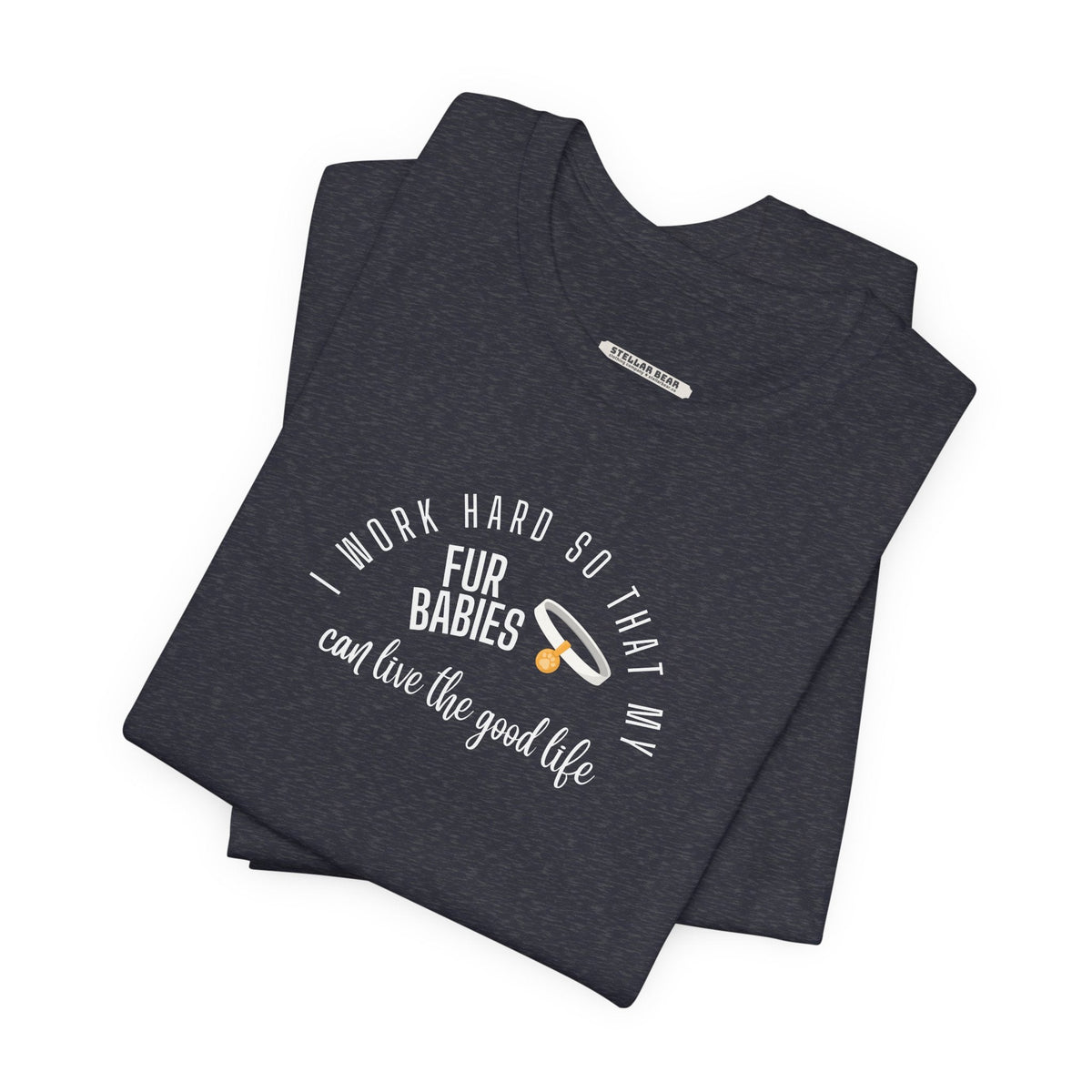 I Work Hard So that My Fur Babies Can Live the Good Life product image 4