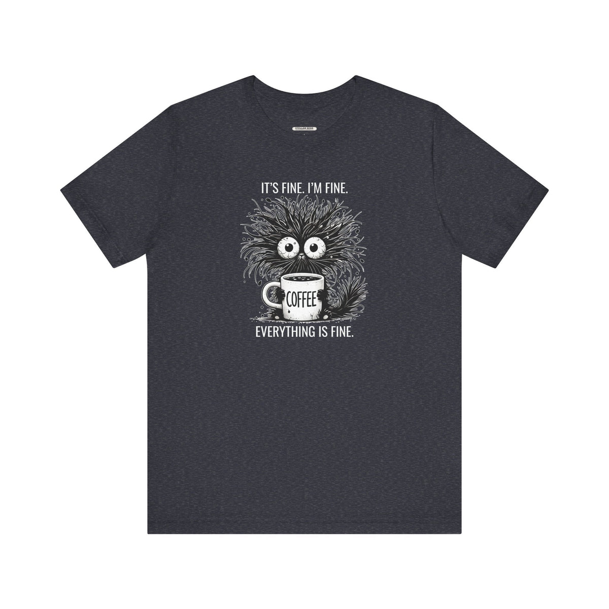 It's Fine. I'm Everything is Graphic T-Shirt product image 8