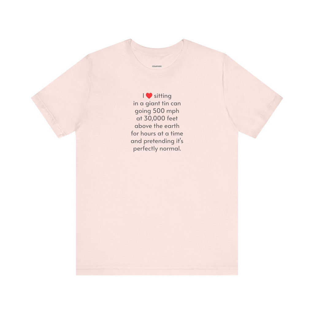I Love Sitting in a Giant Tin Can (Flying) T-Shirt product image 9