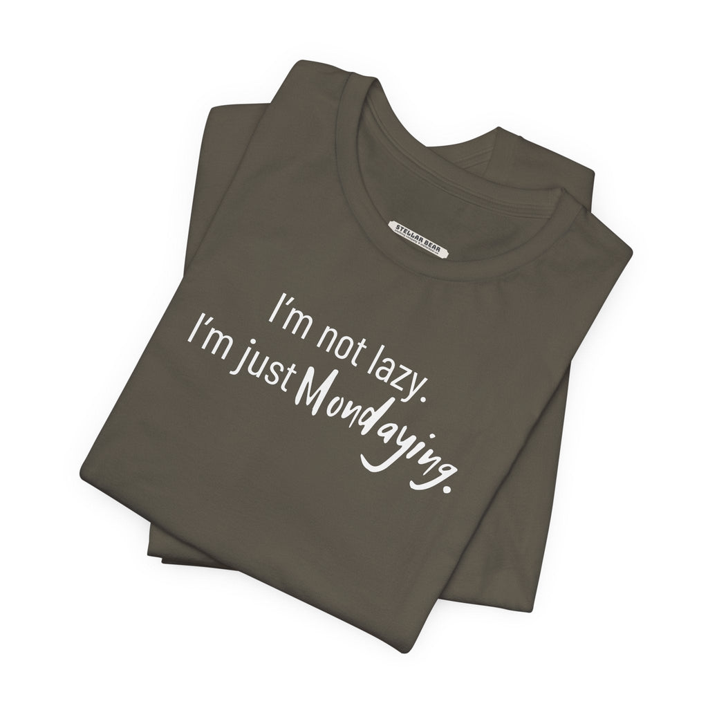 I'm Not Lazy. I'm Just Mondaying Graphic T-Shirt product image 5