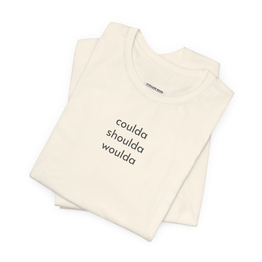 Coulda Shoulda Woulda T-Shirt product image 4
