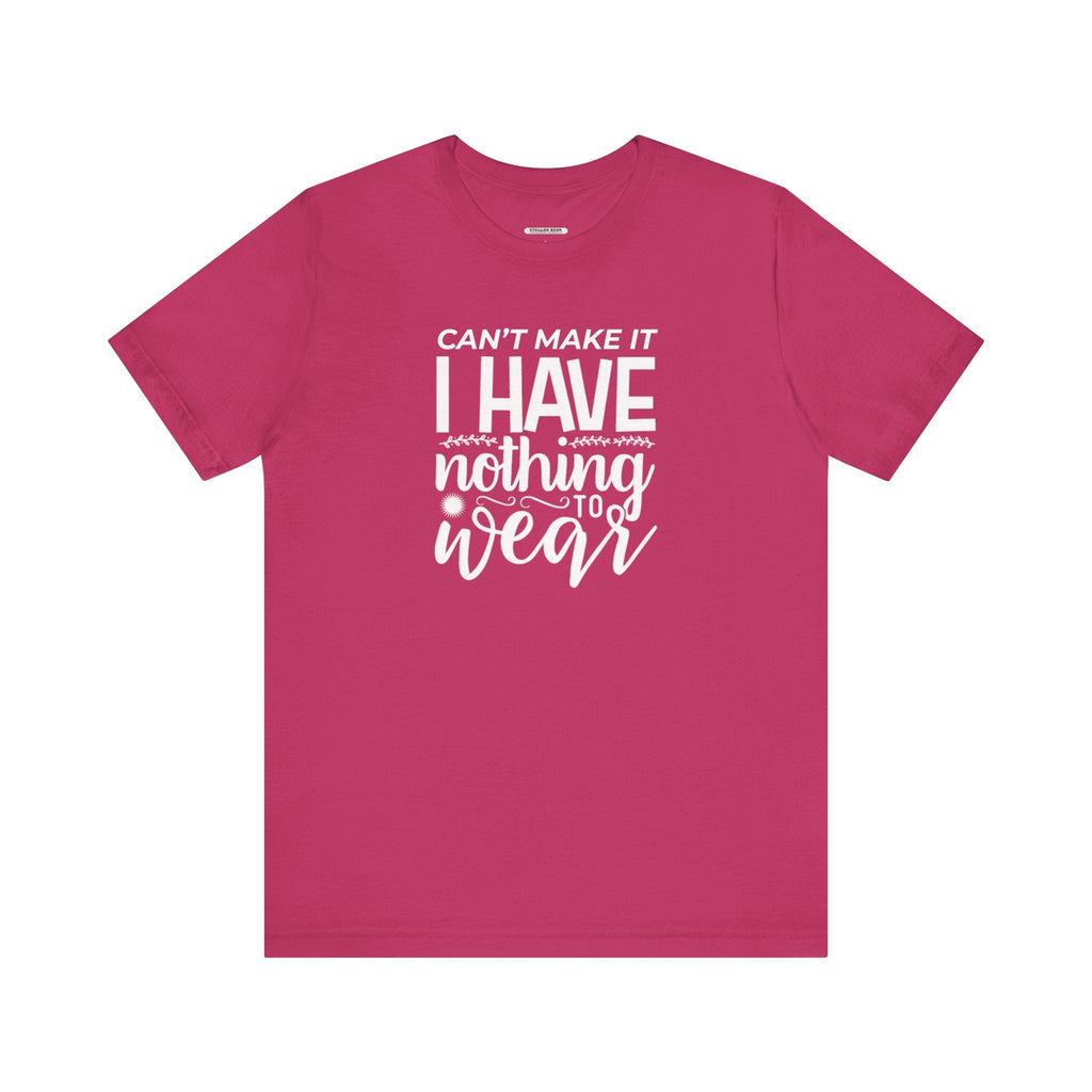 Can't Make It I Have Nothing to Wear Graphic T-Shirt product image 8