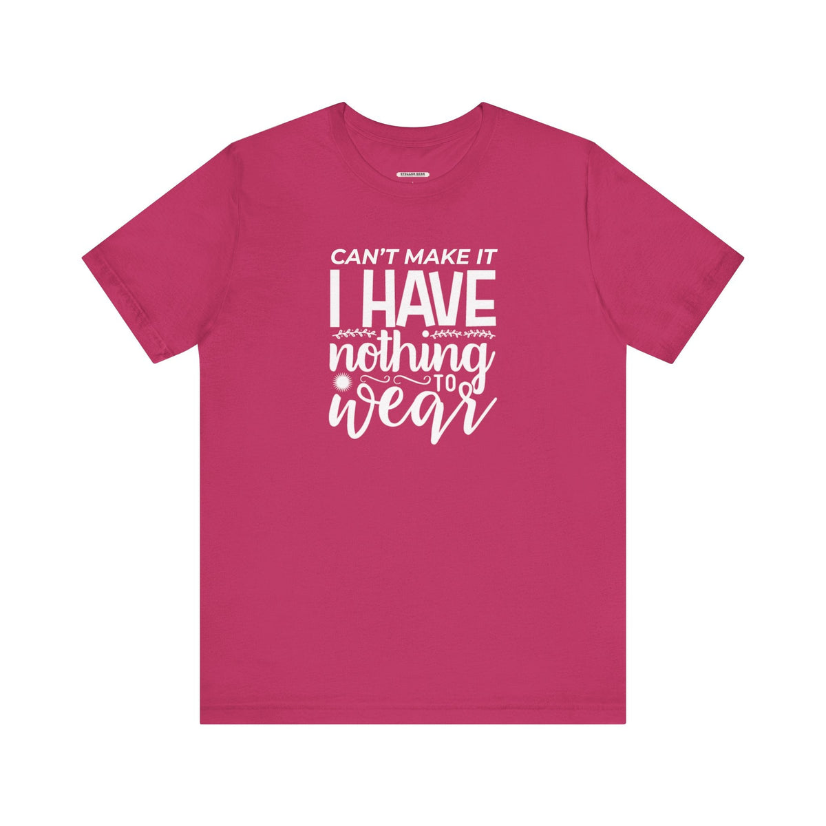 Can't Make It I Have Nothing to Wear Graphic T-Shirt product image 8