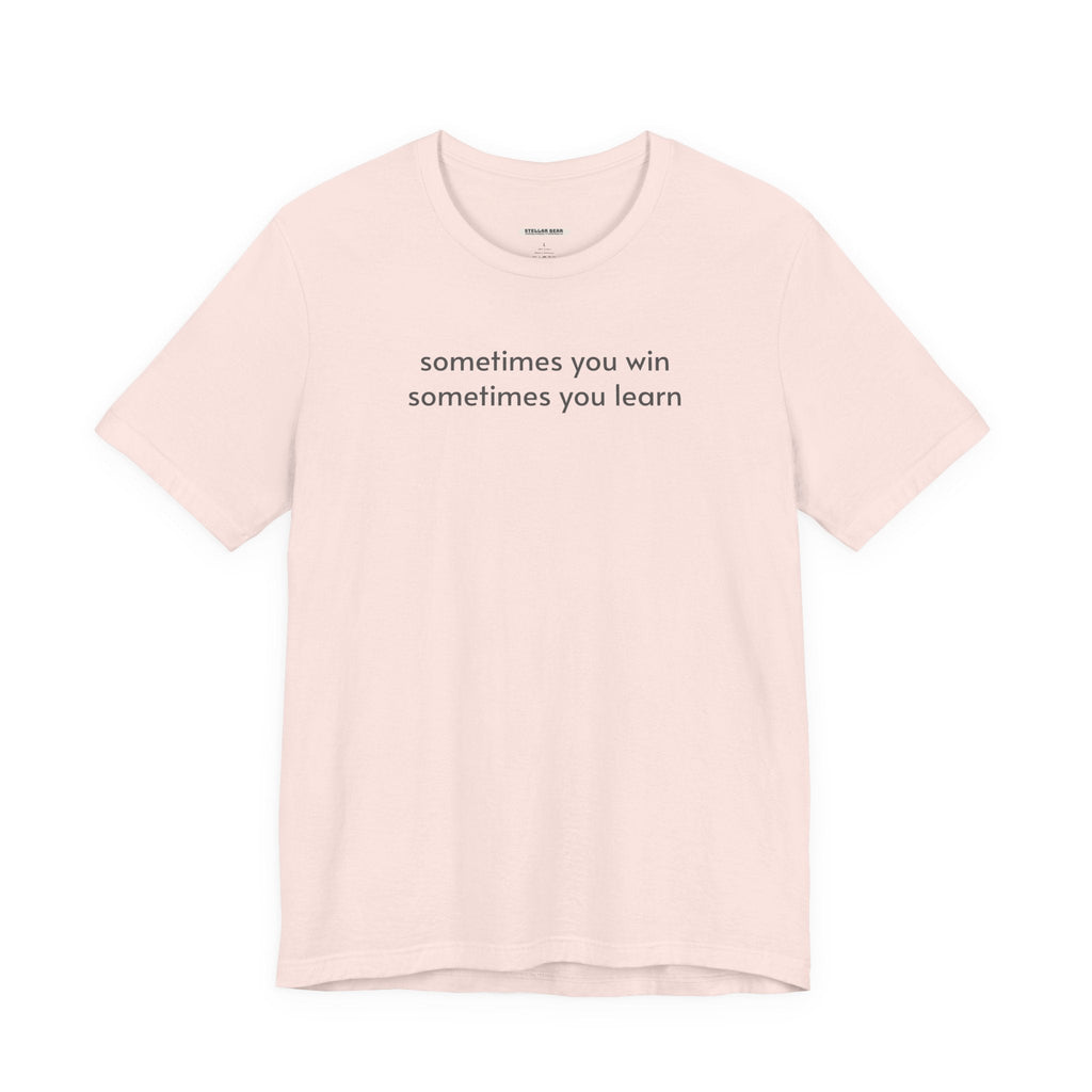 Sometimes You Win Learn Minimalist Style T-Shirt product image 15