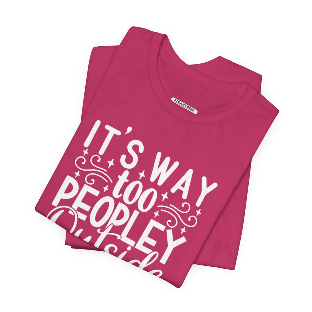 It's Way Too Peopley Outside Graphic T-Shirt product image 3