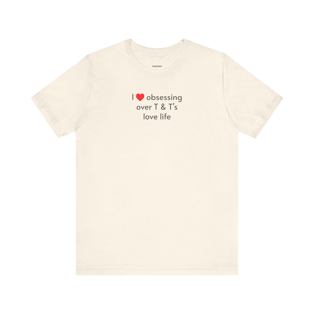 I Love Obsessing Over T & T's Life T-Shirt product image 14