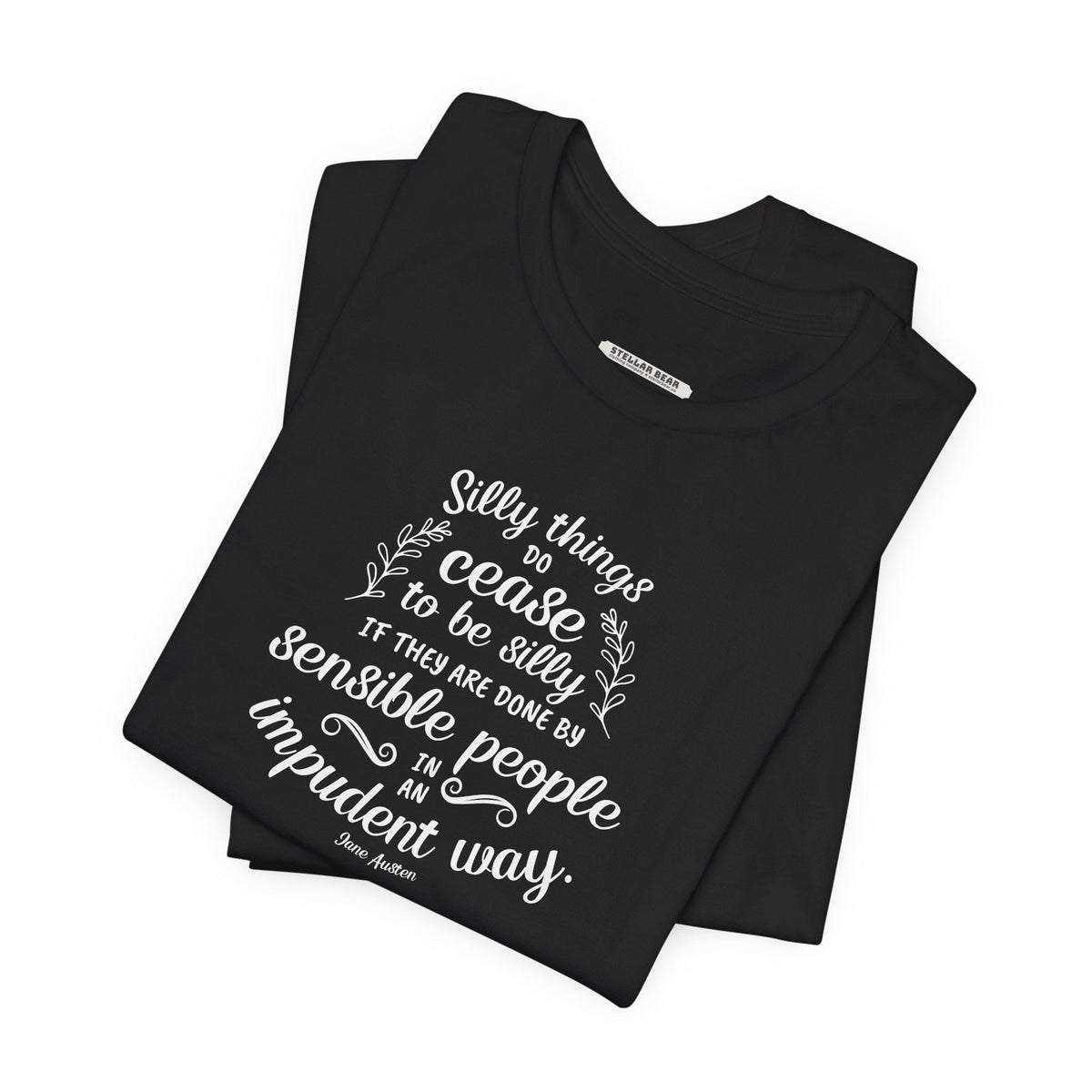 Silly Things Do Cease to Be Quote T-Shirt (Jane Austen) product image 4