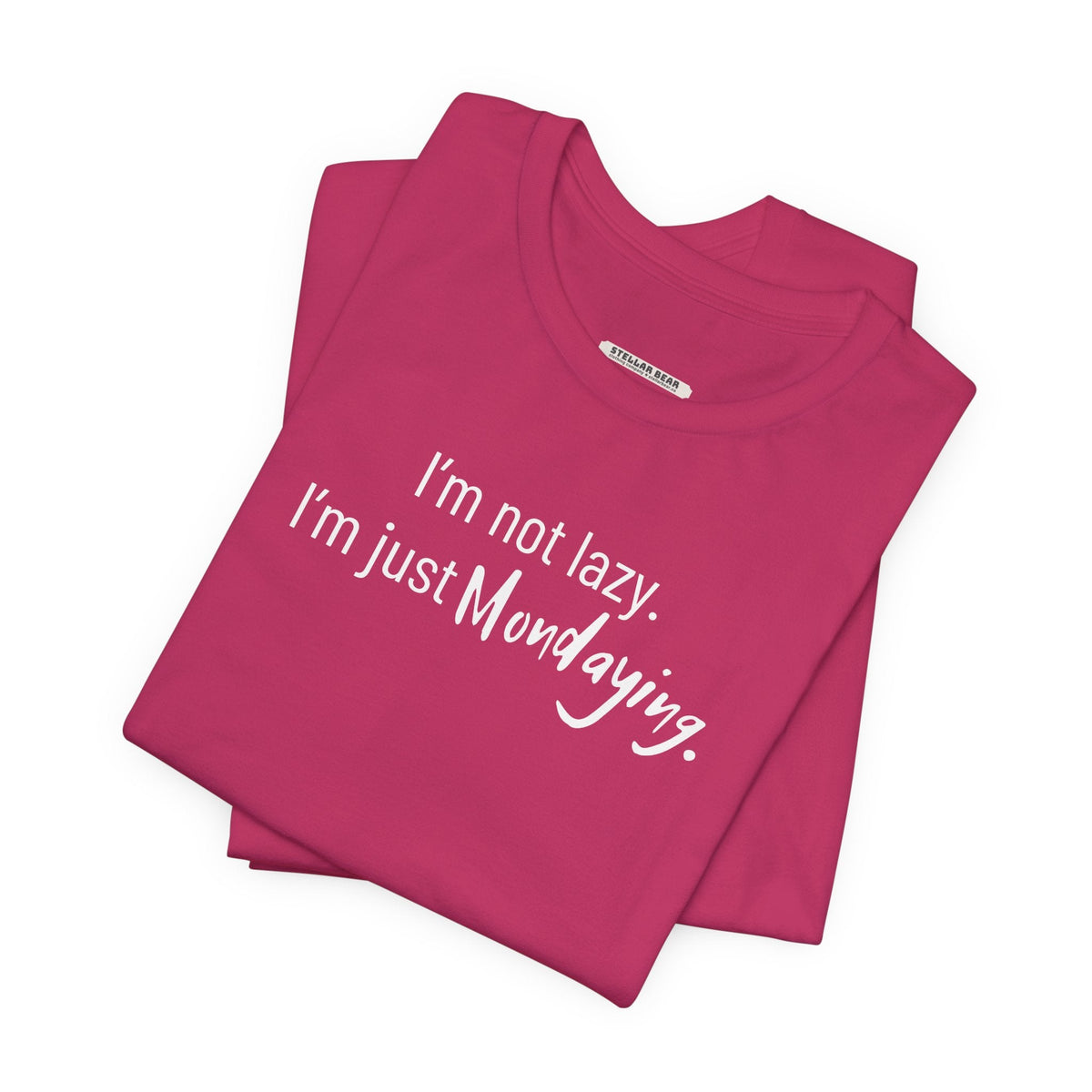 I'm Not Lazy. I'm Just Mondaying Graphic T-Shirt product image 4