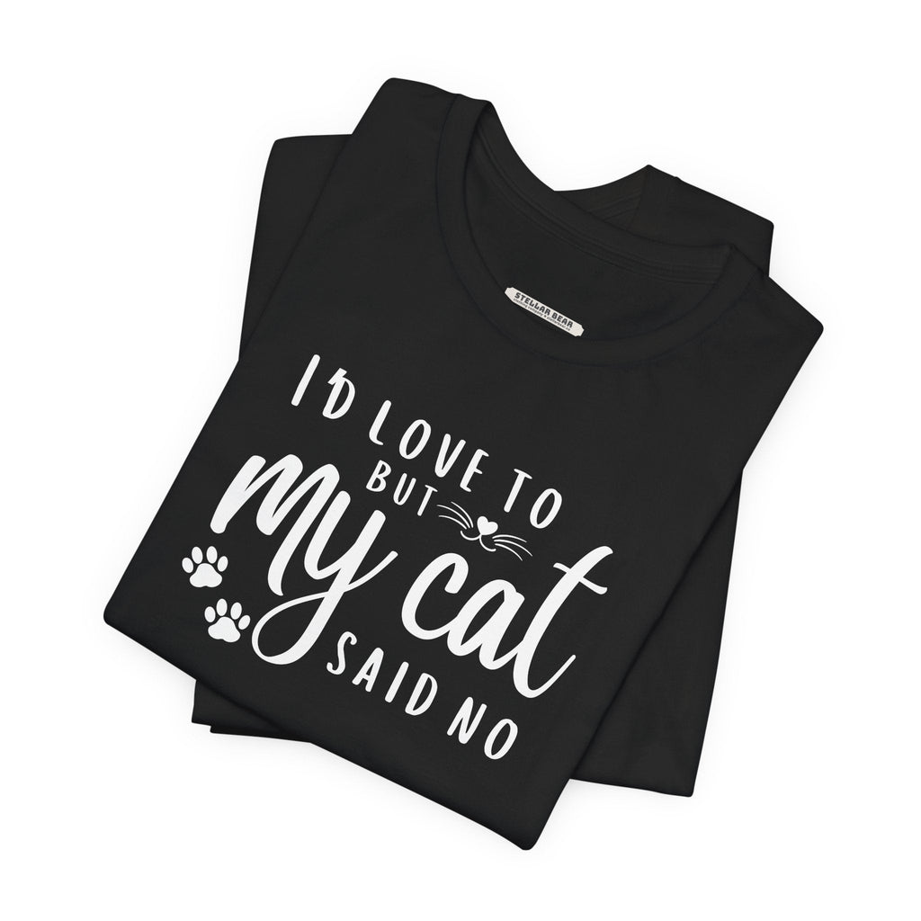 I'd Love To But My Cat Said No Graphic T-Shirt product image 5