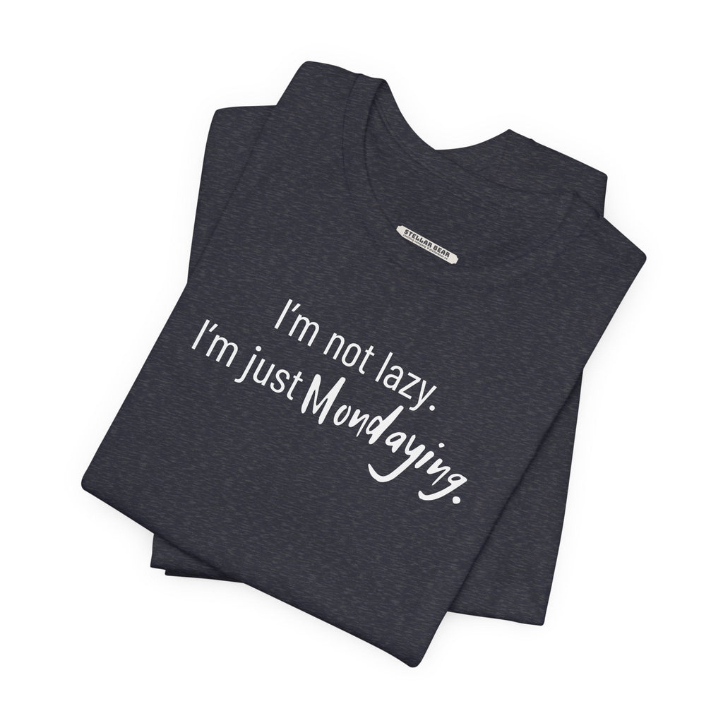I'm Not Lazy. I'm Just Mondaying Graphic T-Shirt product image 2