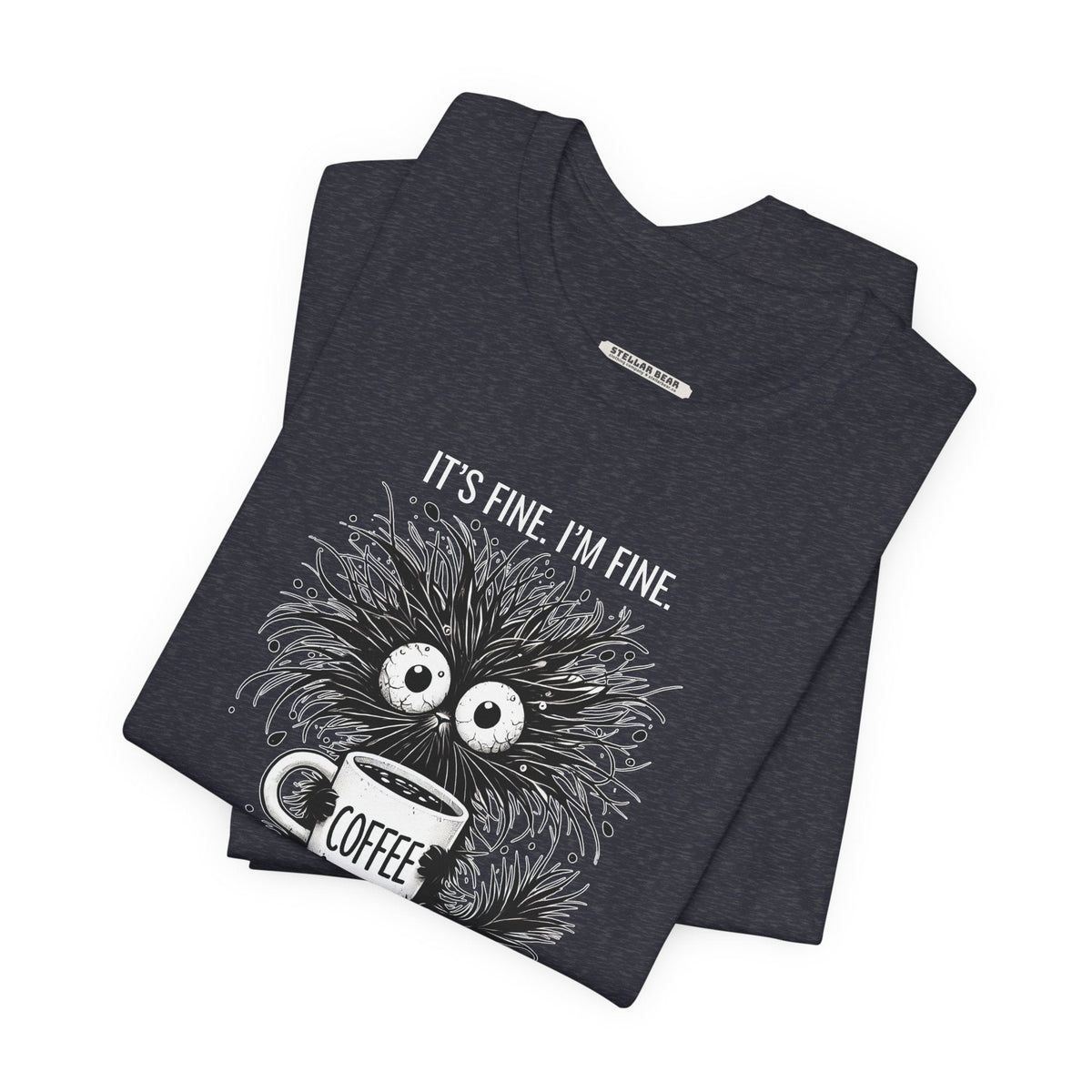 It's Fine. I'm Everything is Graphic T-Shirt product image 1