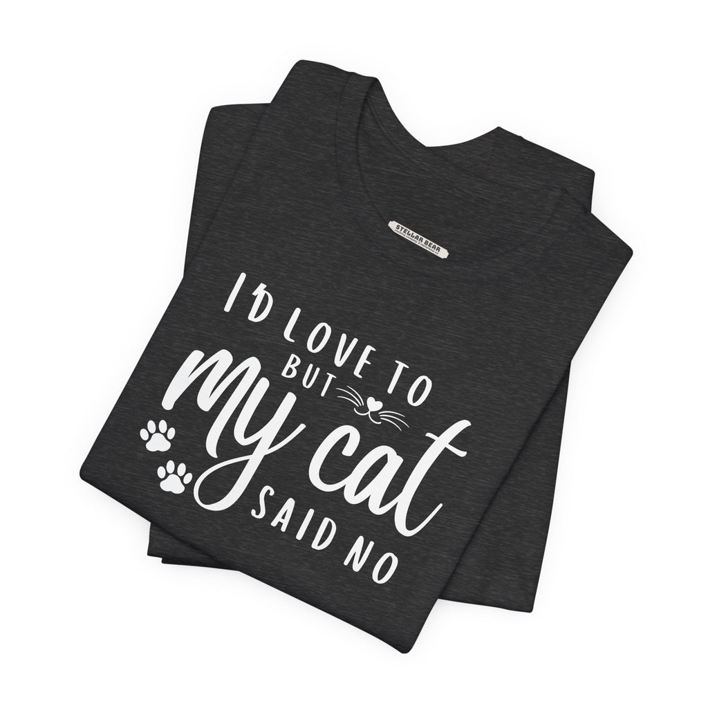I'd Love To But My Cat Said No Graphic T-Shirt product image 4