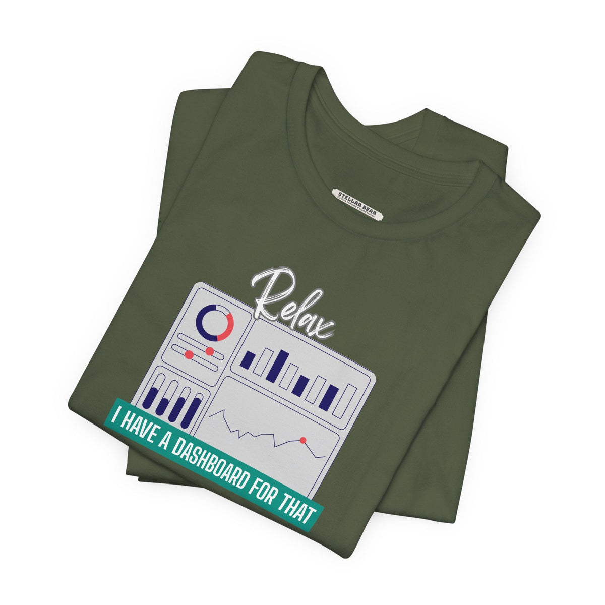 Relax, I Have a Dashboard for That Graphic T-Shirt product image 2