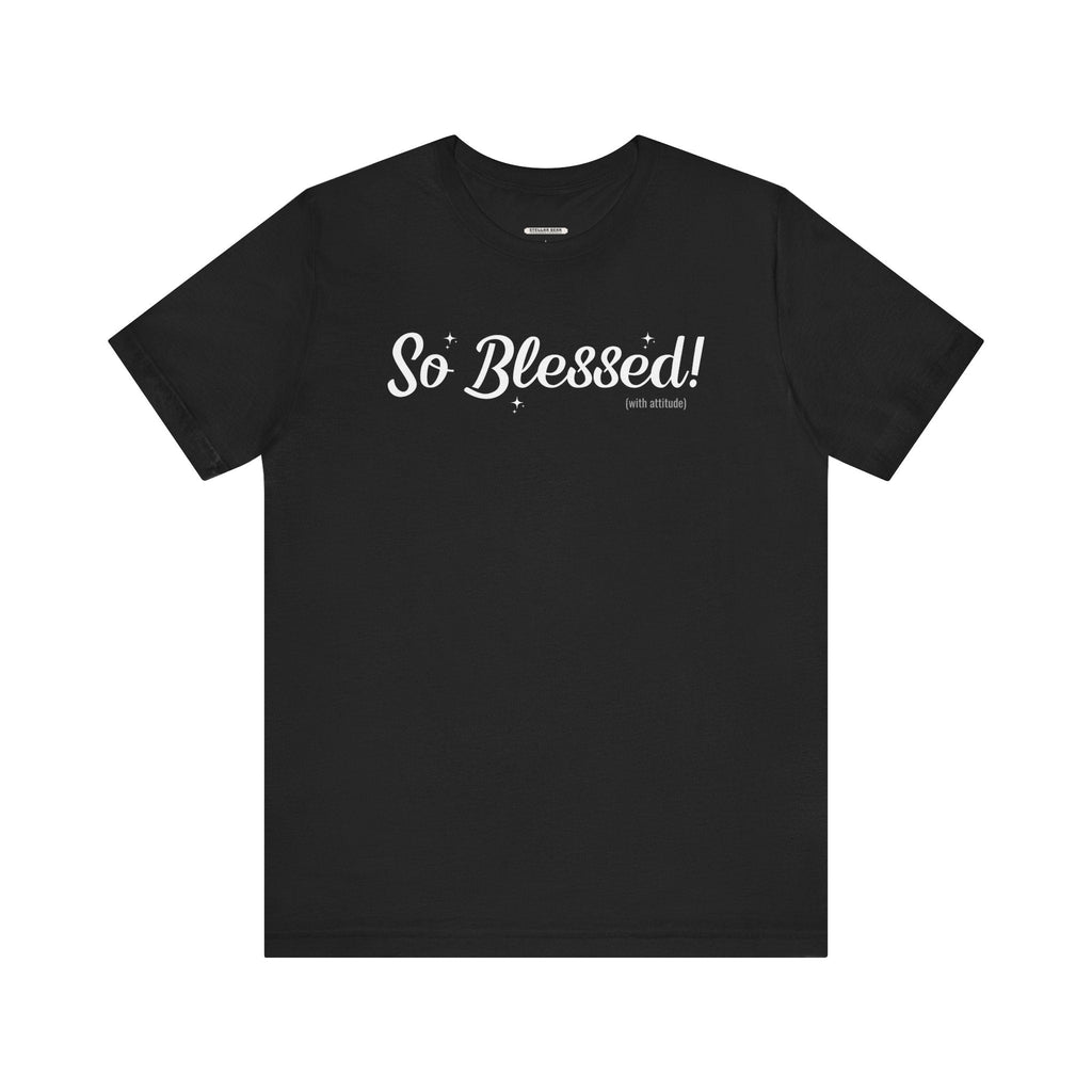 So Blessed! (With Attitude) Graphic T-Shirt product image 6