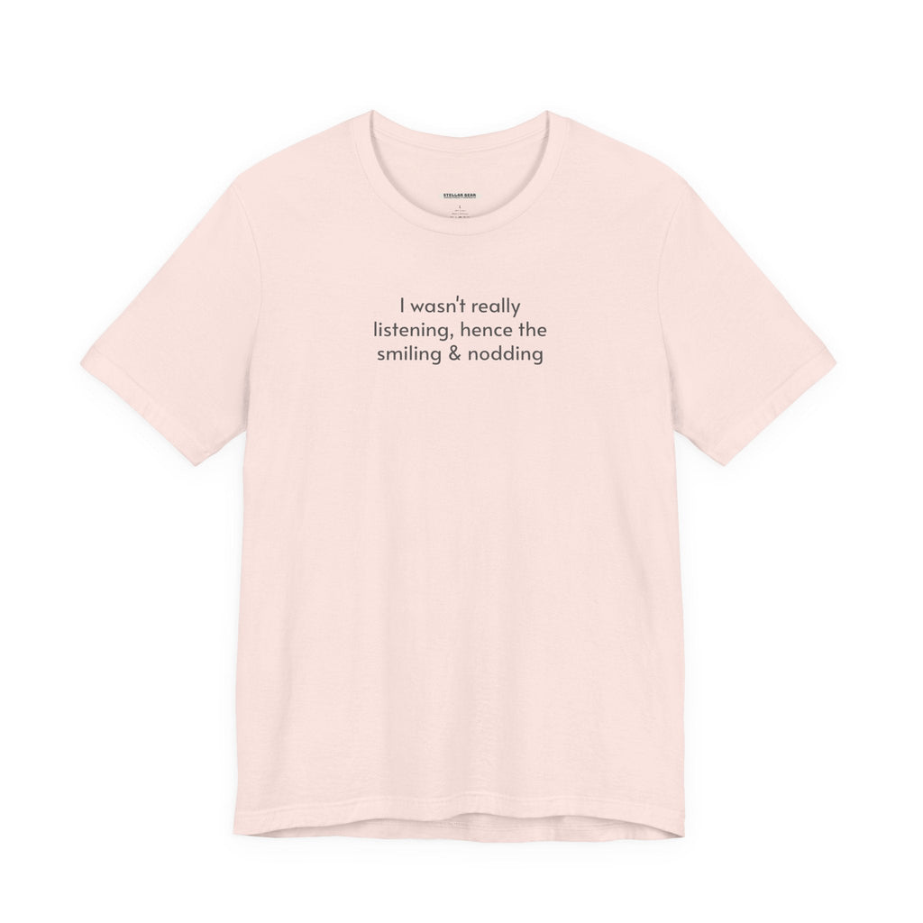 I Wasn't Really Listening Minimalist Style T-Shirt product image 15