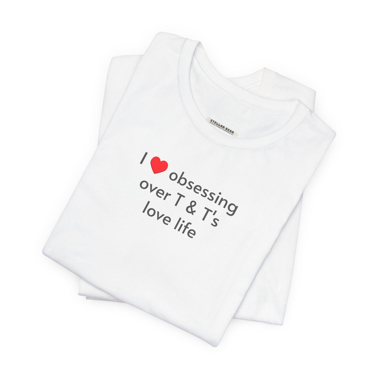 I Love Obsessing Over T & T's Life T-Shirt product image 10